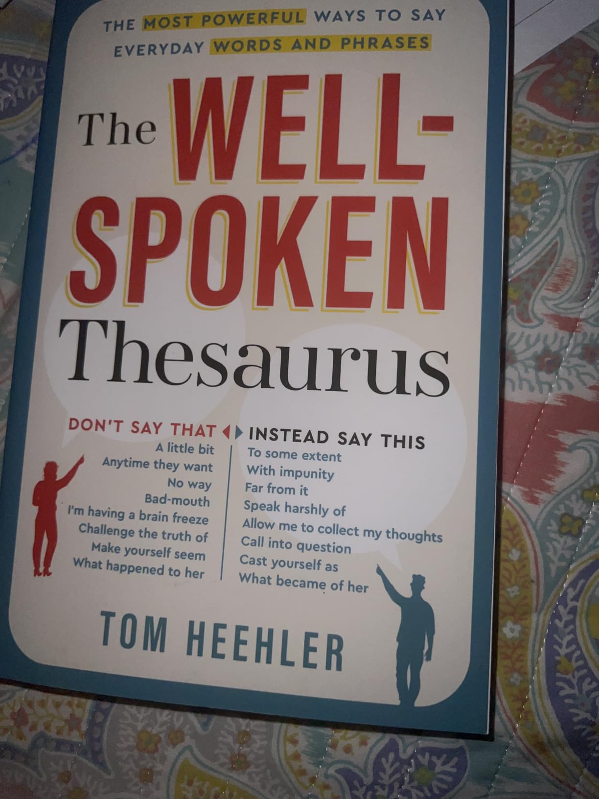 The Well-Spoken Thesaurus: The Most Powerful Ways to Say Everyday Words and Phrases (A Vocabulary Builder for Adults to Improve Your Writing and Speaking Communication Skills) customer photo 1