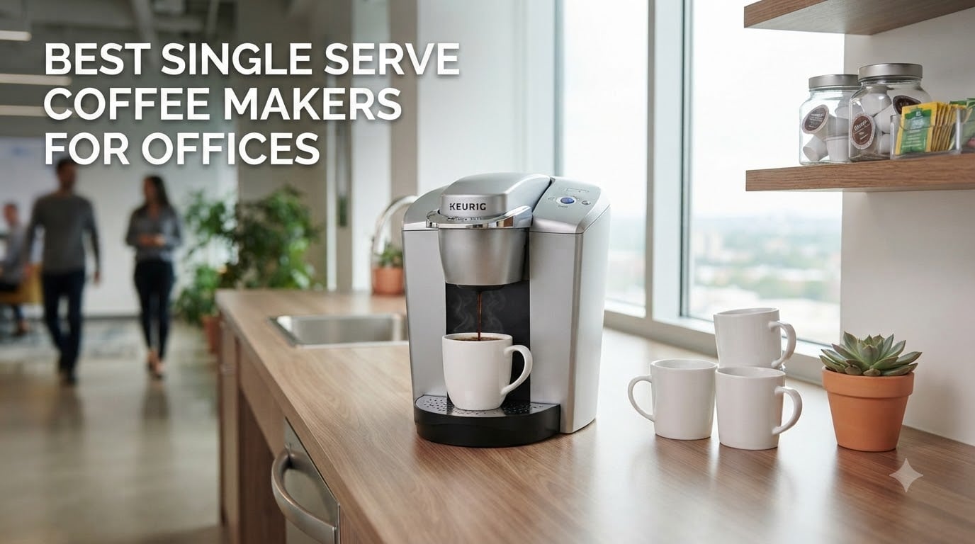 best single serve coffee makers for offices