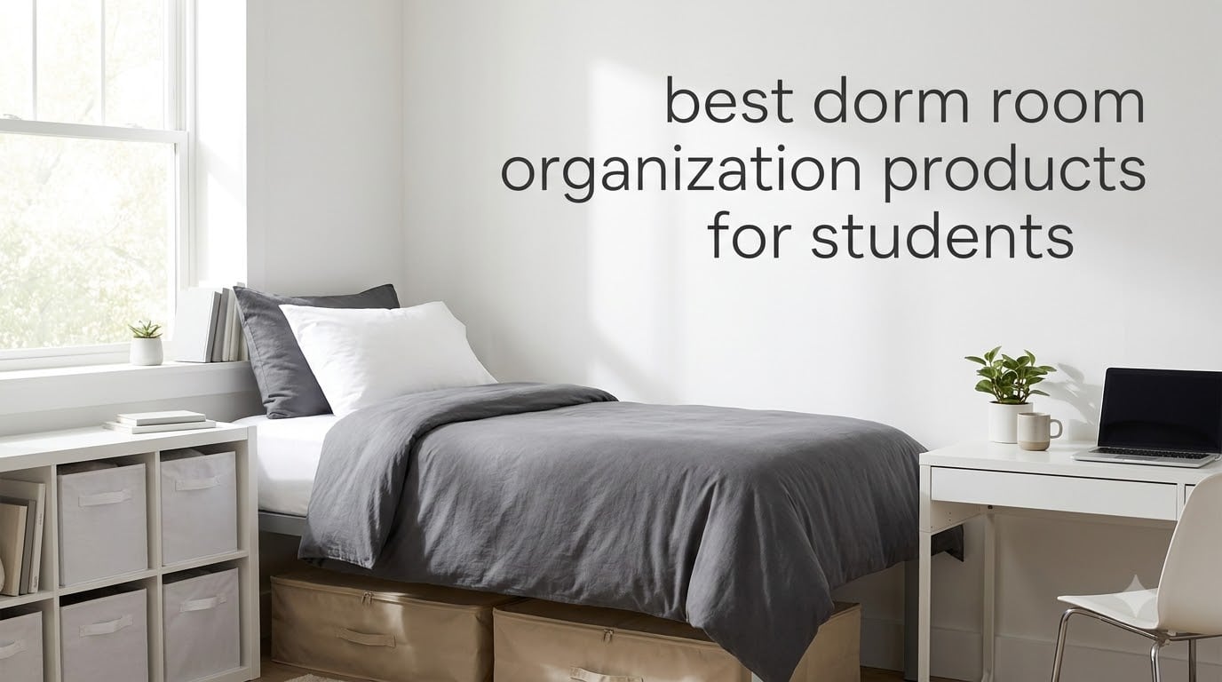 best dorm room organization products for students