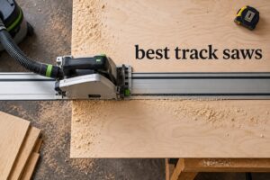 best track saws