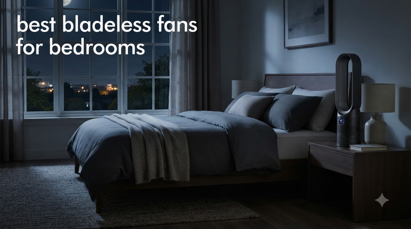 best bladeless fans for bedrooms