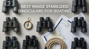 best image stabilized binoculars for boating